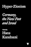 Hyper-Zionism: Germany, the Nazi Past and Israel (English Edition)