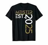 Abschluss Meister est. 2025 goldenes Outfit Meisterprüfung T-Shirt
