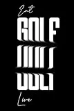 Eat Golf Live: Track & Record Every Swing on The Green, Medium College-Ruled Journey Diary, 110 page, Lined, 6x9 (15.2 x 22.9 cm)