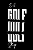 Eat Golf Sleep: Ideal Gift for Golfers,Medium College-Ruled Journey Diary, 110 page, Lined, 6x9 (15.2 x 22.9 cm)