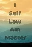 I Self Law Am Master