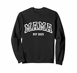 Mama Est 2025 Sweatshirt