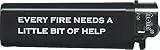 Every Fire Needs A Little Bit Of Help – Einwegfeuerzeug