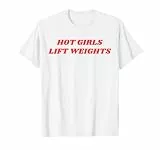 Hot Girls Gewichte Heben Lustig Gym Workout Fitness Motivation T-Shirt