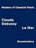 Masters of Classical Music - Claude Debussy - La Mer