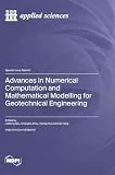 Advances in Numerical Computation and Mathematical Modelling for Geotechnical Engineering
