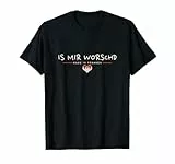 'Is mir worschd' Fränggisch Fränkisch lustige Franken T-Shirt