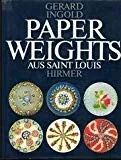 Paperweights aus Saint Louis. Briefbeschwerer - Kunstwerke aus Kristall und Glas