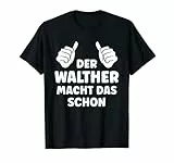 Herren Walther Lustiger Spruch Vorname Name Walther T-Shirt
