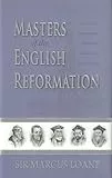 Masters of the English Reformation