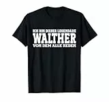 Walther - Lustiges Vorname Namen Spruch Walther T-Shirt