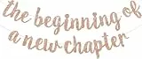 DecoGlee Banner mit Aufschrift 'The Beginning of A New Chapter', Abschiedsparty-Dekorationen, Happy Retirement Supplies, Partyschild, Girlande, Abschlussbanner, Glitzer, Roségold