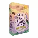 Self-Care for Black Women Deck: 50 Empowering Activities to Radically Accept & Prioritize Your Mind, Body, & Soul (Self-Care for Black Women Series)