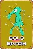 Zuhhgii Bold and Brash Lustiges Blechschild, Vintage-Wandposter, Retro-Eisenmalerei, Metallschild für Bar, Café, Garage, Zuhause, Geschenk, Geburtstag, Hochzeit, 30,5 x 20,3 cm