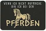 Tassenbrennerei Fußmatte mit Spruch Wenn ich Nicht aufmache Bin ich bei den Pferden - Türmatte lustig - Geschenk für Pferdeliebhaber