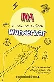 Ina zu sein ist einfach wunderbar: Ein personalisiertes (DIY) eigenes lustiges Tagebuch