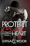 Protect my heart: Ein Bodyguard zwischen Pflicht und Verlangen (Vanguard Security, Band 1)