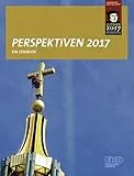 Perspektiven 2017: Ein Lesebuch: Ein Lesebuch. Herausgegeben von Kirchenamt der Evangelischen Kirche in Deutschland (EKD)