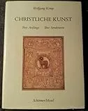 Christliche Kunst: Ihre Anfänge, ihre Strukturen