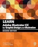 Learn Adobe Illustrator CC for Graphic Design and Illustration: Adobe Certified Associate Exam Preparation (Adobe Certified Associate (ACA))