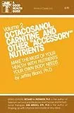 Octacosanol, Carnitine and Other 'Accessory' Nutrients: Make the Most of Your Health With Nutrients Your Own Body Needs (Good Health Guides)
