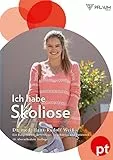 Ich habe Skoliose: Ein Ratgeber für Betroffene, Angehörige und Patienten