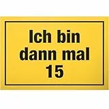 DankeDir! Ich bin dann mal 15 - Schild 30 x 20 cm - Geschenk 15. Geburtstag Geburtstagsgeschenk 15 Jahre Jungen & Mädchen - Geschenkidee Geburtstagskarte Partydeko Geburtstagsdeko 15er