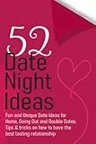 52 Date Night Ideas: A year's worth of Date Night Ideas for Couples