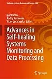 Advances in Self-healing Systems Monitoring and Data Processing (Studies in Systems, Decision and Control Book 425) (English Edition)