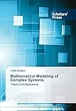 Mathematical Modeling of Complex Systems: Theory and Applications