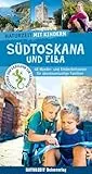 Naturzeit mit Kindern: Südtoskana und Elba: 48 Wander- und Entdeckertouren für abenteuerlustige Familien