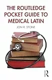 The Routledge Pocket Guide to Medical Latin