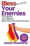 Bless the Socks off Your Enemies: Live lighter. Love deeper. Bless the ones who hurt you.