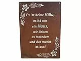 Schild Spruchtafel rostiges Gartenschild Edelrost Rost zum hängen Gartendeko ´Es ist keine Villa, es ist nur ein Haus, wir lieben es trotzdem und das macht es aus !