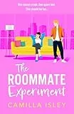 The Roommate Experiment: A BRAND NEW hilarious roommates-to-lovers, forced proximity romance from Camilla Isley perfect for fans of Ali Hazelwood (Funny Feelings Book 3) (English Edition)