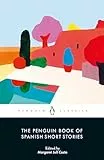 The Penguin Book of Spanish Short Stories (Penguin Classics)
