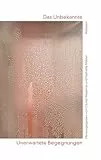 Das Unbekannte: Unerwartete Begegnungen
