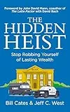 The Hidden Heist: Stop Robbing Yourself of Lasting Wealth (English Edition)