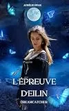 L'épreuve d'Eilin (Dreamcatcher) (French Edition)