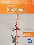 On Point B1 Pre-Intermediate English: Pre-Intermediate English. Student's Book with audios and videos