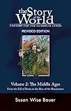 the Story of the World: From the Fall of Rome to the Rise of the Renaissance (2) (Story of the World: History for the Classical Child, 2, Band 2)