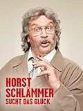 Horst Schlämmer sucht das Glück