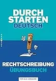Durchstarten - Deutsch - Bisherige Ausgabe - Alle Lernjahre: Rechtschreibung - Dein Übungsbuch - Übungsbuch mit Lösungen