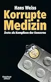 Korrupte Medizin: Ärzte als Komplizen der Konzerne