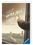 Lilly unter den Linden: Nominiert für den Deutschen Jugendliteraturpreis 2005, Kategorie Preis der Jugendlichen (Ravensburger Taschenbücher)