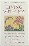 Living with Joy: Keys to Personal Power and Spiritual Transformation (Earth Life Series, 1, Band 1)