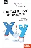 Blind Date mit zwei Unbekannten: 100 neue Mathe-Rätsel (Aus der Welt der Mathematik, Band 4)