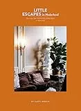 Little escapes in Nederland: meer dan 208 vakantieadressen in eigen land (Spectrum Lifestyle boeken)