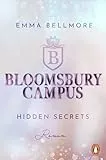 Bloomsbury Campus (1) - Hidden secrets: Roman - Enemies-to-lovers meets Forbidden Love. Die neue New Adult Reihe mit Academy Vibes (Bloomsbury Hall, Band 1)