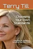 Choosing Your Own Standards: Calm After 50 – Redefining Success on Your Own Terms (The Calm Living After 50 Series, Band 24)